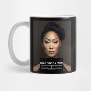 DRAG IS NOT A CRIME - LGBTQ+ Pride - Glamour is Resistance Mug